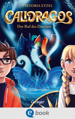 Viktoria Etzel: Calidragos 1. Der Ruf des Drachen