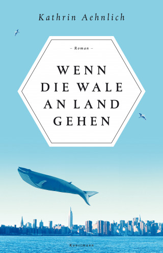 Kathrin Aehnlich: Wenn die Wale an Land gehen