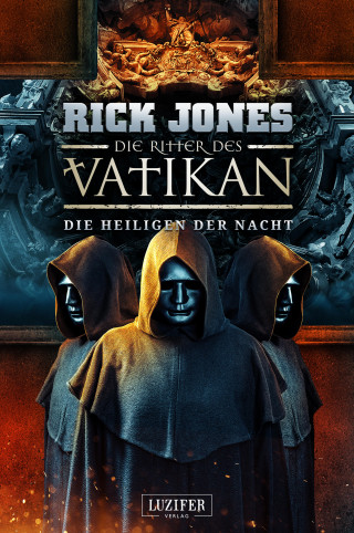 Rick Jones: DIE HEILIGEN DER NACHT (Die Ritter des Vatikan 13)
