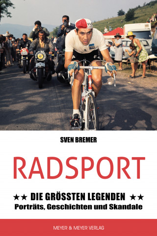 Sven Bremer: Radsport: Die größten Legenden