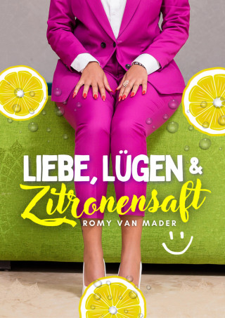 Romy van Mader: Liebe, Lügen & Zitronensaft