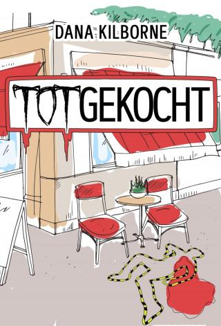 Dana Kilborne: Totgekocht