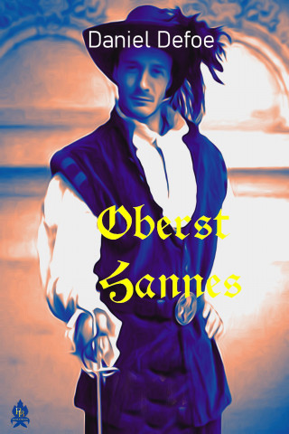 Daniel Defoe: Oberst Hannes