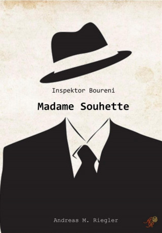 Andreas M. Riegler: Inspektor Boureni - Madame Souhette