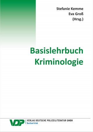 Stefanie Kemme, Eva Groß, Lena Posch, Anabel Taefi, Ulrike Zähringer: Basislehrbuch Kriminologie