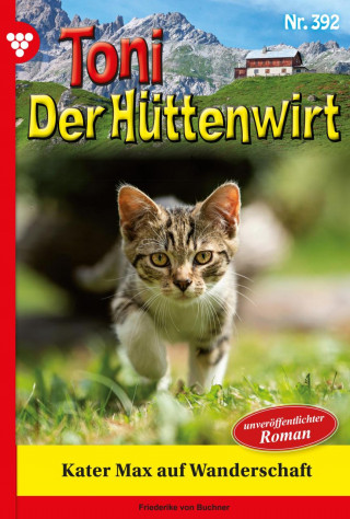 Friederike von Buchner: Kater Max auf Wanderschaft