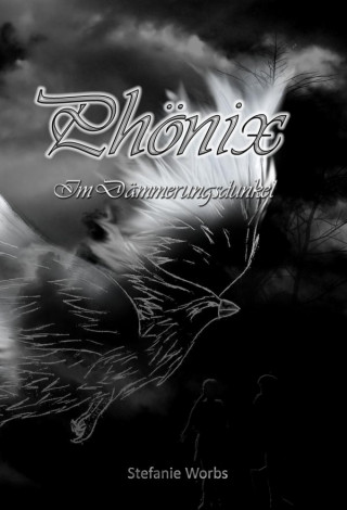 Stefanie Worbs: Phönix Band 1