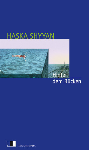 Haska Shyyan: Hinter dem Rücken