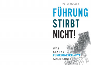 Peter Holzer: Führung stirbt nicht!