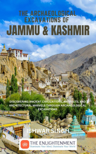 Ishwar Singh: The Archaeological Excavations of Jammu and Kashmir