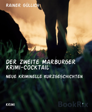 Rainer Güllich: Der zweite Marburger Krimi-Cocktail