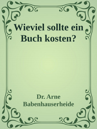 Arne Babenhauserheide: Wieviel sollte ein Buch kosten?
