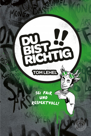 Tom Lehel: Du bist richtig! Sei fair und respektvoll!