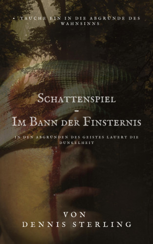 Dennis Sterling: Schattenspiel - Im Bann der Finsternis