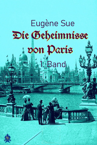 Eugène Sue: Die Geheimnisse von Paris - 1. Band