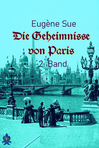 Eugène Sue: Die Geheimnisse von Paris - 2. Band