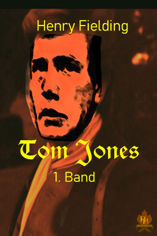 Henry Fielding: Tom Jones - 1. Band