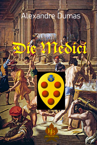 Alexandre Dumas: Die Medici