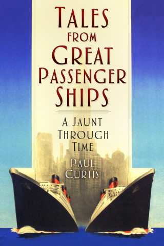 Paul Curtis: Tales from Great Passenger Ships