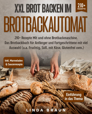 Linda Braun: XXL Brot backen im Brotbackautomat