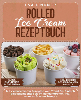Eva Lindner: Rolled Ice Cream Rezeptbuch