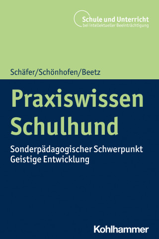 Holger Schäfer, Karin Schönhofen, Andrea Beetz: Praxiswissen Schulhund
