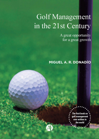 Miguel A. R. Donadío: Golf Management in the 21st Century