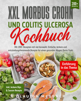 Claudia Messner: XXL Morbus Crohn und Colitis Ulcerosa Kochbuch