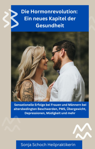 Sonja Schoch: Die Hormonrevolution: Ein neues Kapitel der Gesundheit