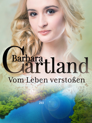 Barbara Cartland: Vom Leben verstoßen