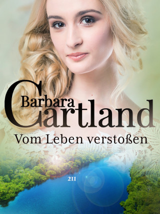 Barbara Cartland: Vom Leben verstoßen