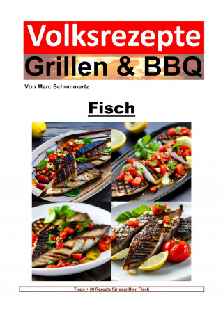 Marc Schommertz: Volksrezepte Grillen und BBQ - Fisch