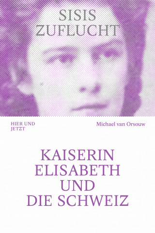 Michael van Orsouw: Sisis Zuflucht