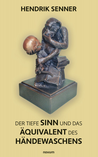 Hendrik Senner: Der tiefe Sinn und das Äquivalent des Händewaschens