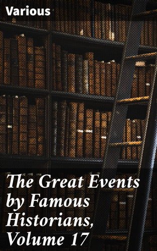 Diverse: The Great Events by Famous Historians, Volume 17