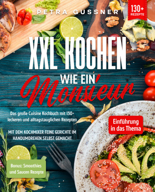 Petra Gussner: XXL Kochen wie ein Monsieur