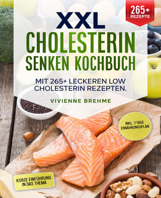 Vivienne Brehme: XXL Cholesterin senken Kochbuch