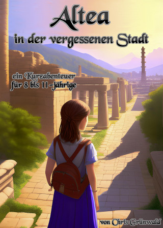 Chris Grünwald: Altea in der vergessenen Stadt