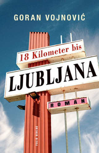 Goran Vojnović: 18 Kilometer bis Ljubljana