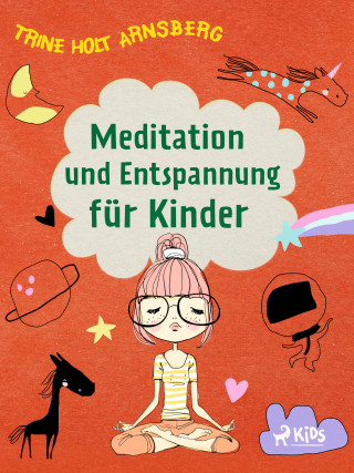 Trine Holt Arnsberg: Meditation und Entspannung für Kinder