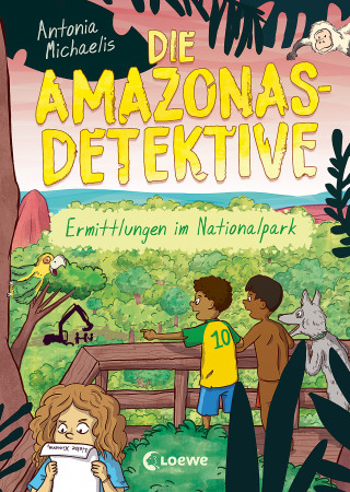Antonia Michaelis: Die Amazonas-Detektive (Band 4) - Ermittlungen im Nationalpark
