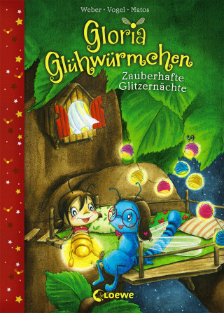 Susanne Weber, Kirsten Vogel: Gloria Glühwürmchen (Band 3) - Zauberhafte Glitzernächte