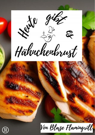 Blaze Flamingrill: Heute gibt es - Hähnchenbrust