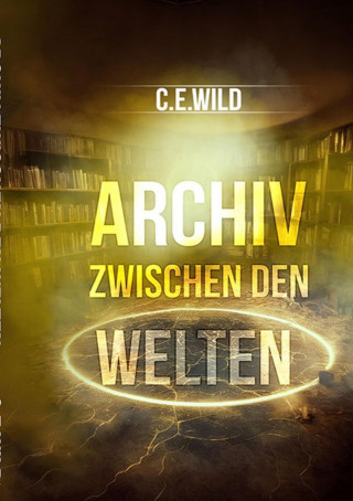 Christoph Elias Wild: Archiv zwischen den Welten