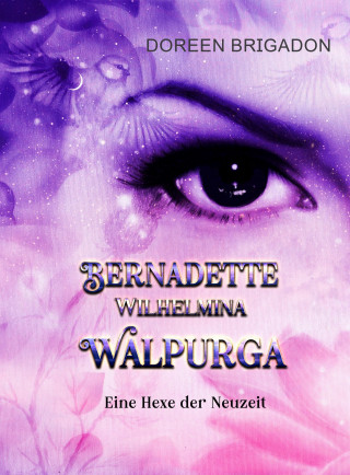 Doreen Brigadon: Bernadette, Wilhelmina, Walpurga