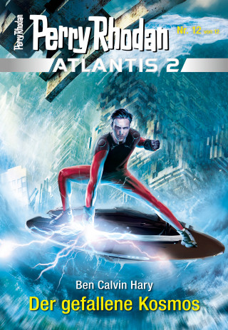 Ben Calvin Hary: Atlantis 2 / 12: Der gefallene Kosmos