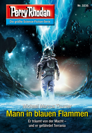 Michael Marcus Thurner: Perry Rhodan 3235: Mann in blauen Flammen