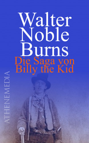 Walter Noble Burns: Die Saga von Billy the Kid