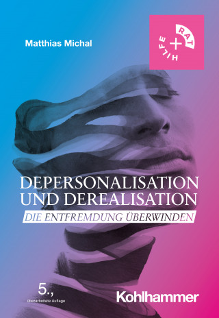 Matthias Michal: Depersonalisation und Derealisation