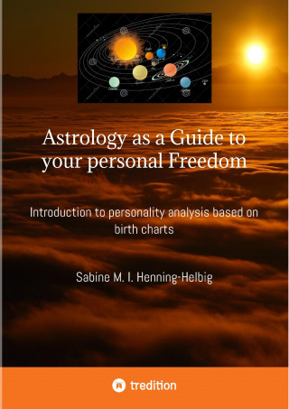 Sabine M. I. Henning-Helbig: Astrology as a Guide to your personal Freedom